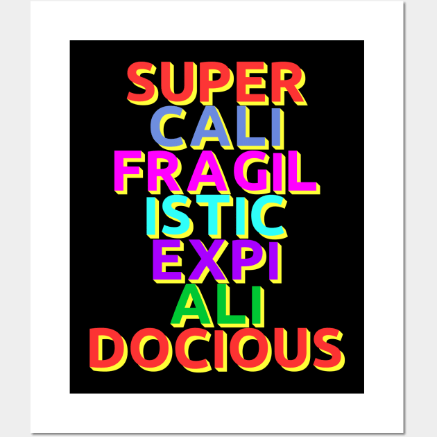 Supercalifragilisticexpialidocious! Wall Art by Fusion Designs